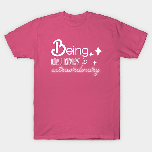 Be ordinary T-Shirt by Sex, Lies and Parenthood